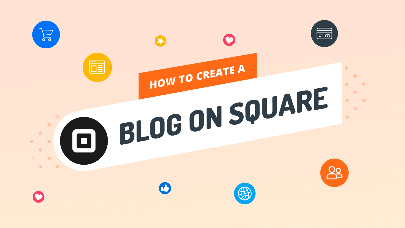 How to Create a Blog on Square