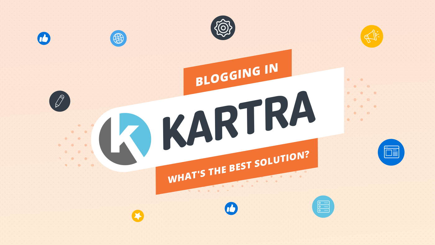 Blogging in Kartra - what's the best solution?