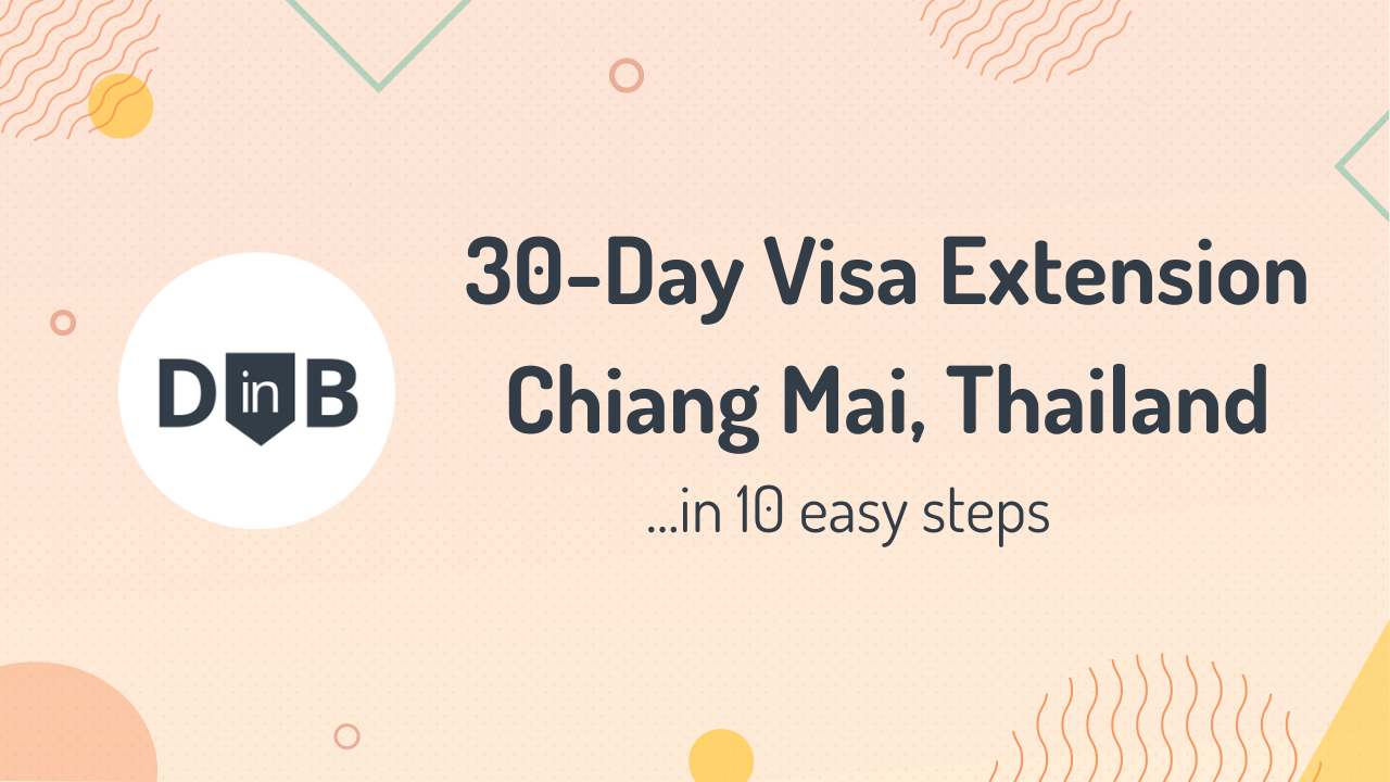 30-Day Visa Extension Chiang Mai, Thailand ... in 10 Easy Steps!
