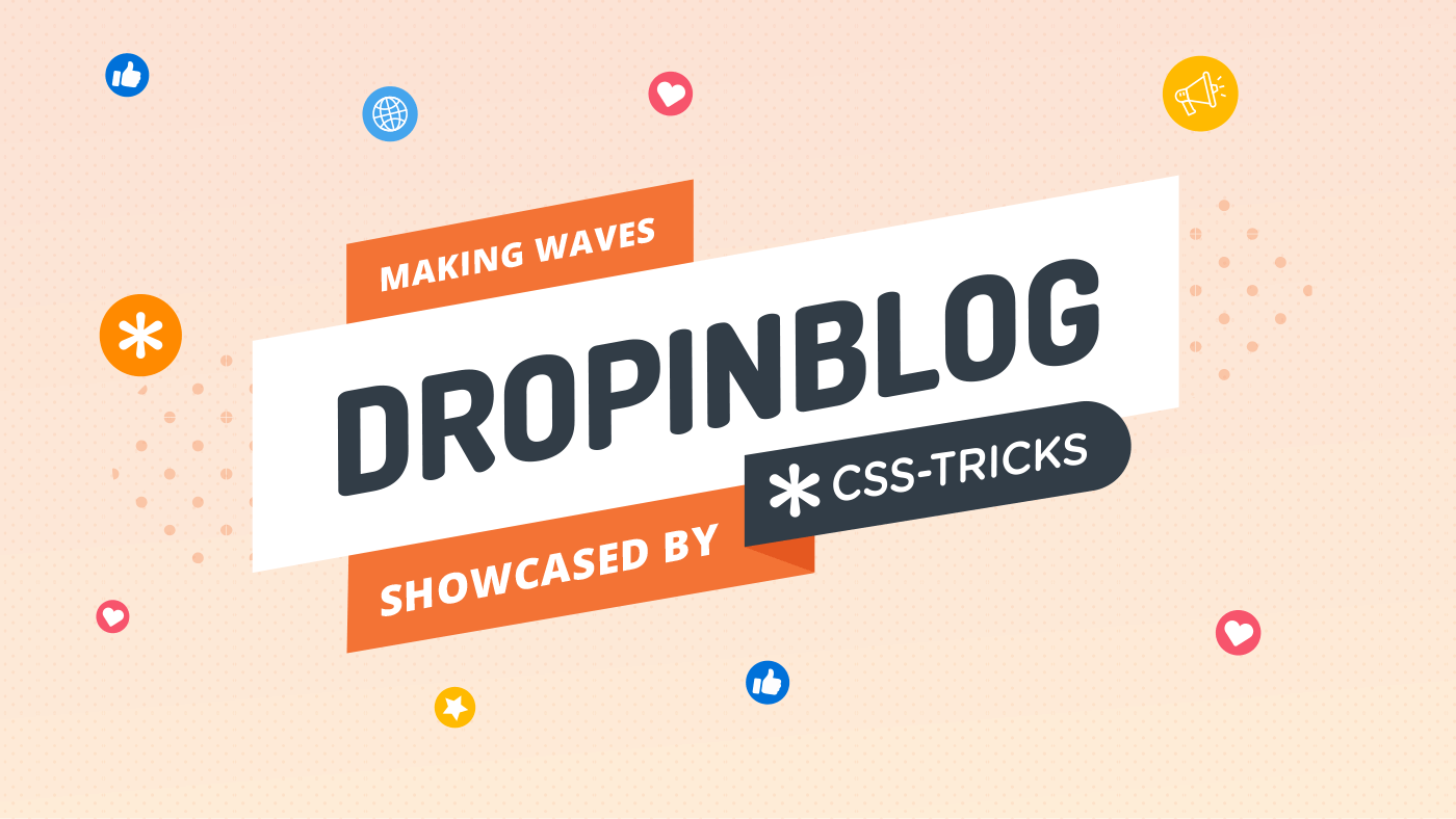 Making waves: DropInBlog showcased by renowned development authority CSS-Tricks!