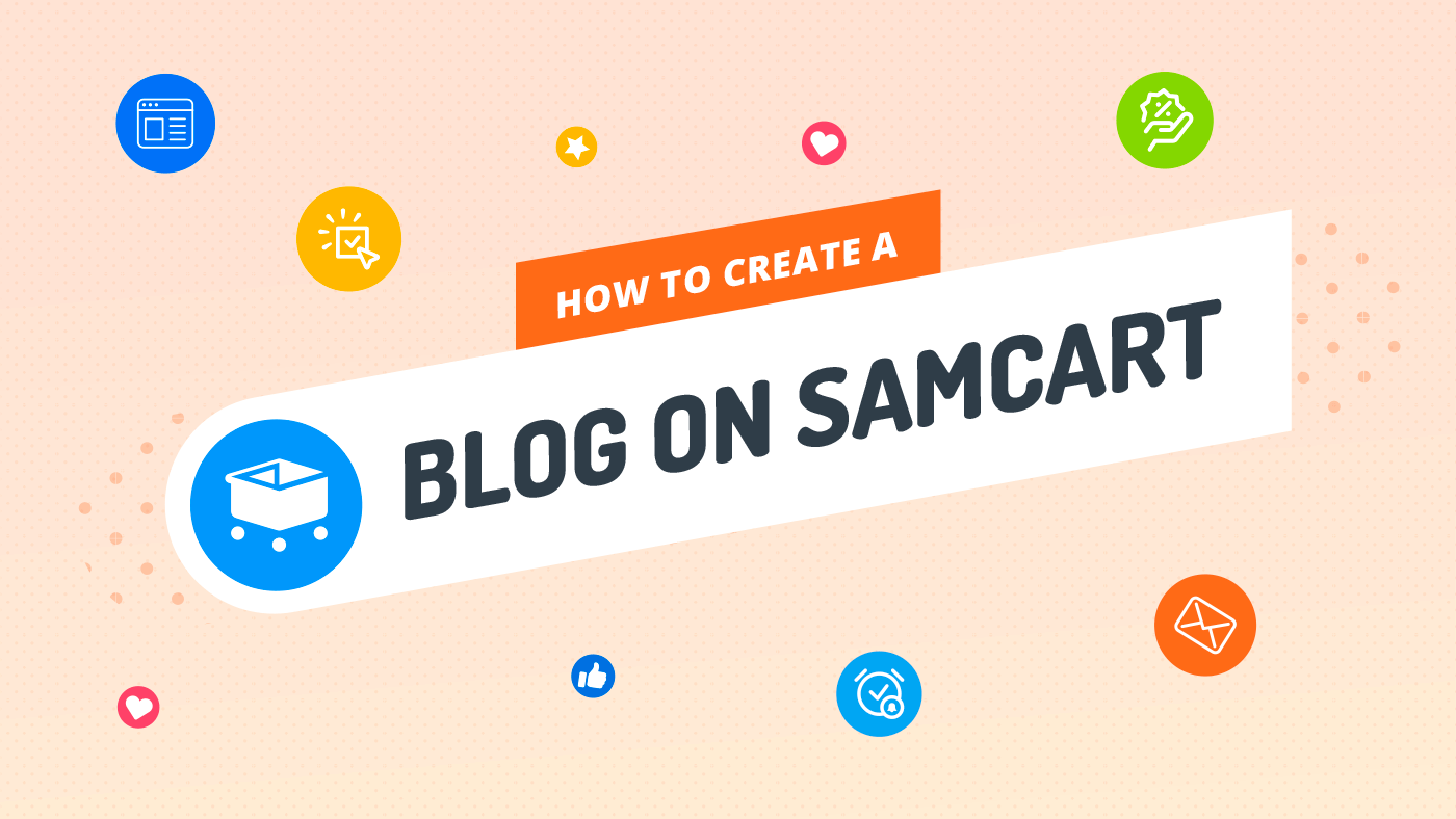 How to Create a Blog on SamCart