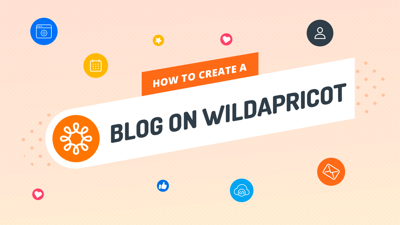 How to Create a Blog on WildApricot