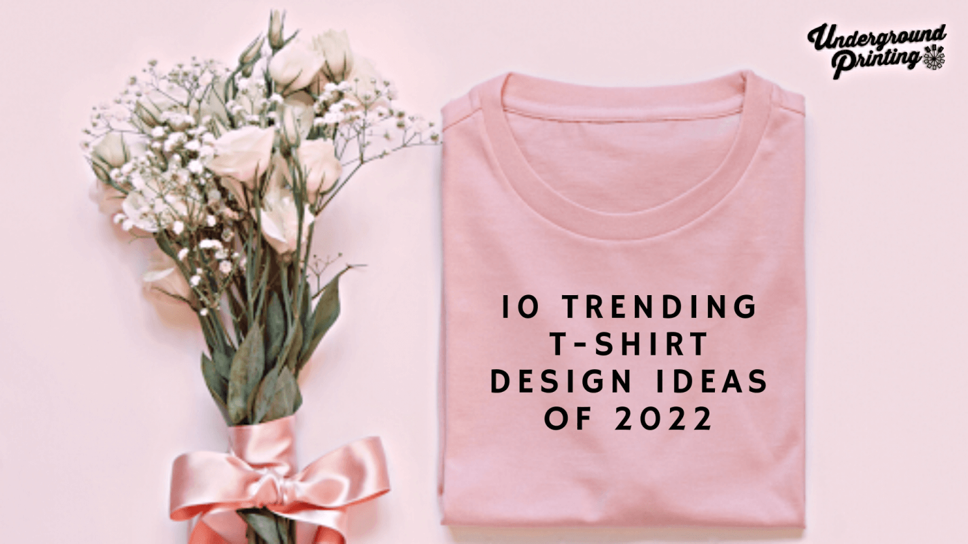 10 Trending T-Shirt Design Ideas of 2022
