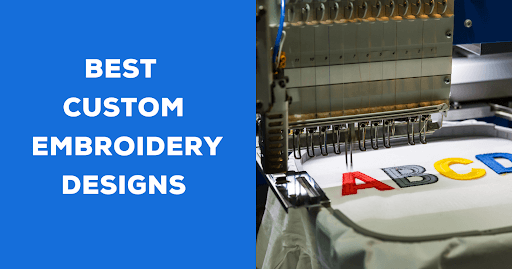 6 Best Custom Embroidery Designs in 2022