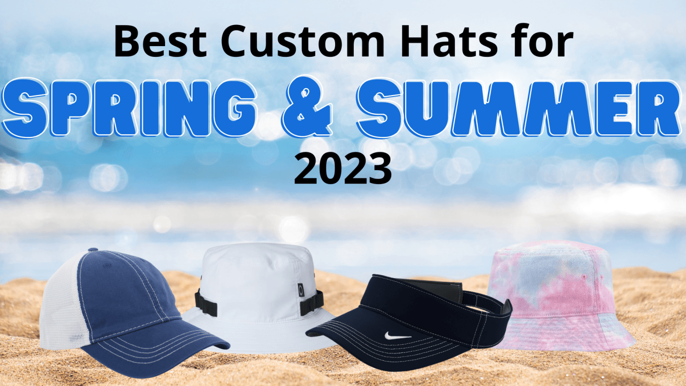 Best Custom Hats for Spring and Summer 2023