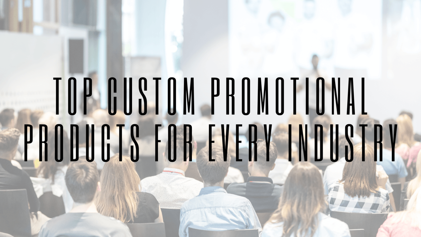 Top Custom Promotional Products for Every Industry