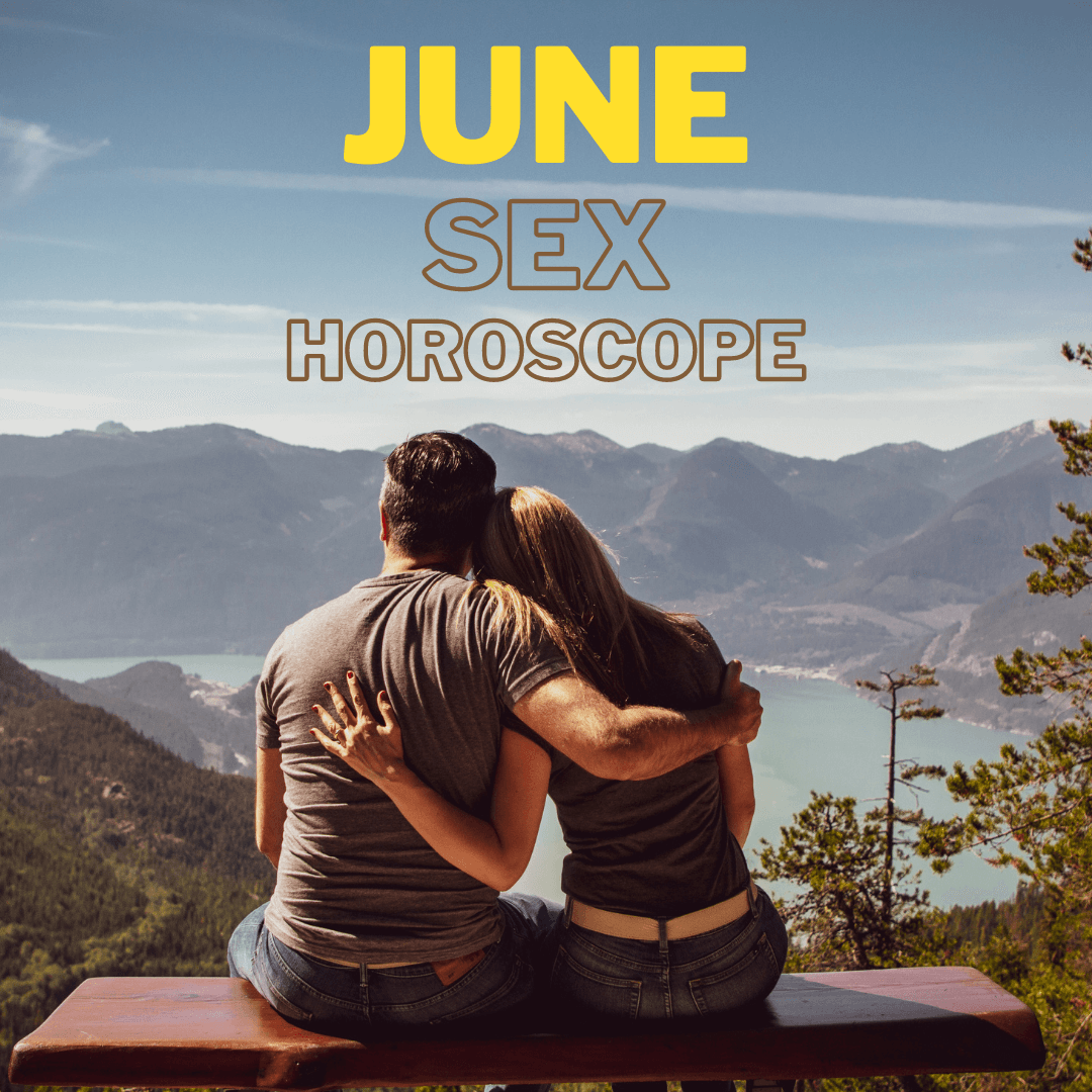 June 2021 Sex Horoscopes