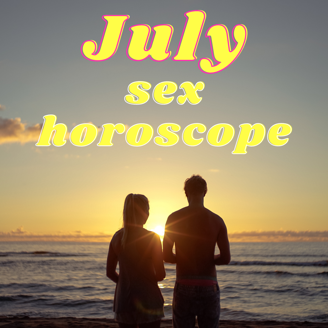 July 2021 Sex Horoscope