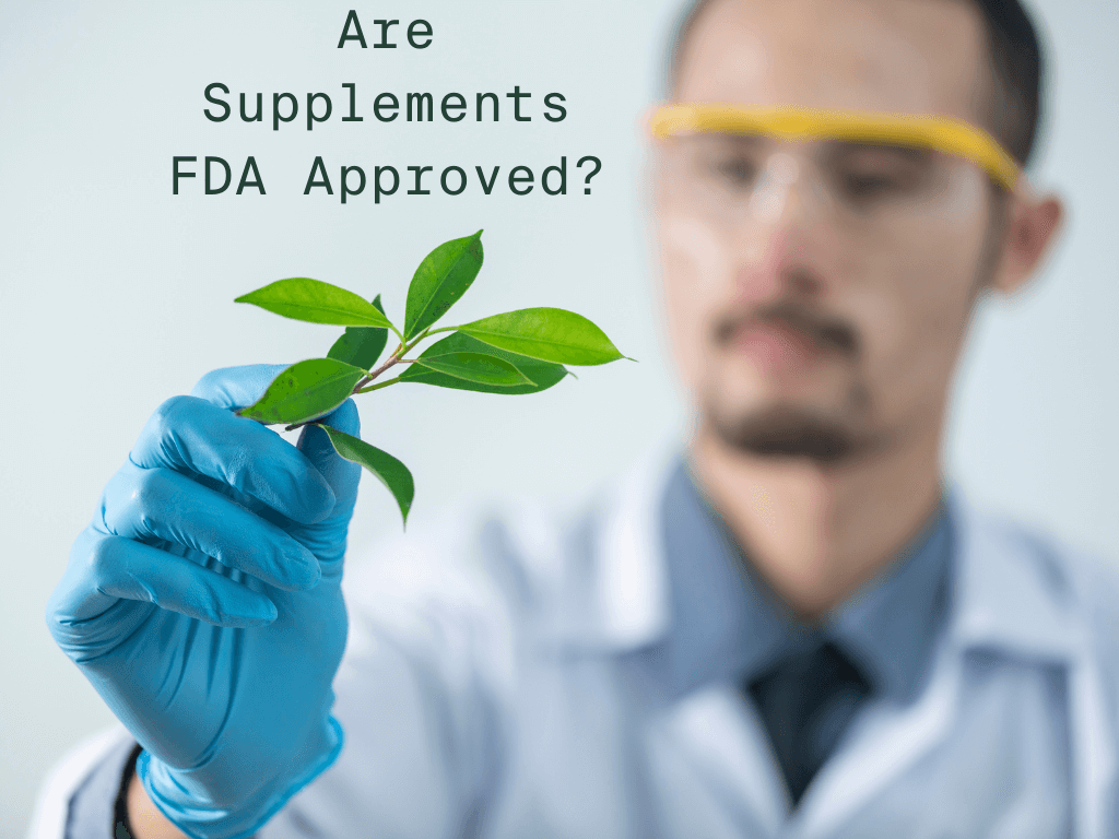 Supplements are regulated, but are they FDA approved?