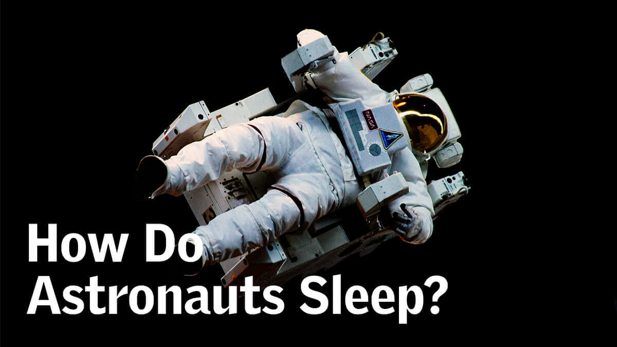 Do Astronauts Sleep Well? Surprising Facts About Sleeping in Space