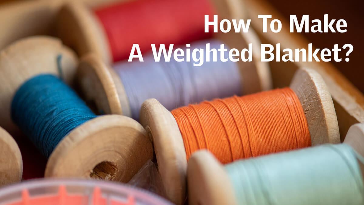How To Make A Weighted Blanket