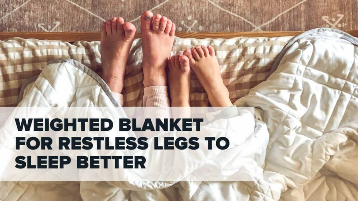 Weighted blanket for restless leg syndrome