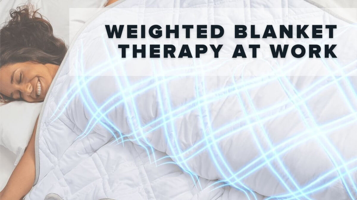 The Benefits of Weighted Blanket Therapy