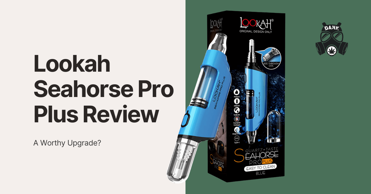 Lookah Seahorse Pro Plus Review: A Worthy Upgrade?
