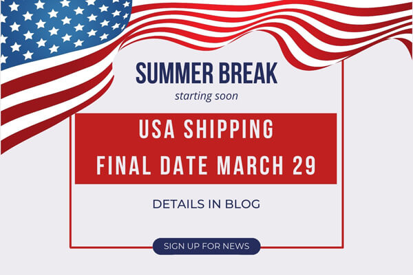 USA Shipping - Our summer break starts soon