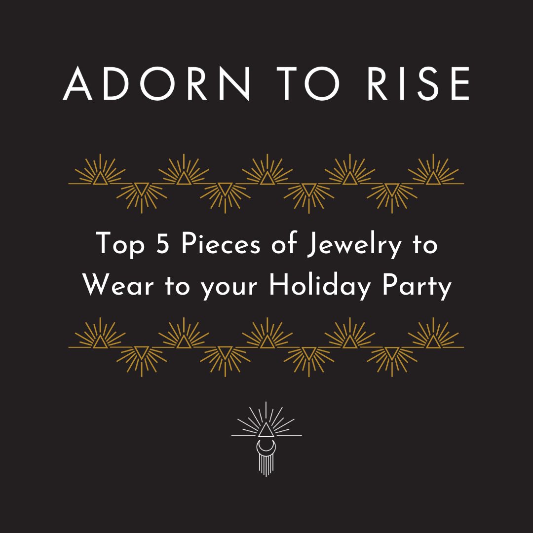Top 5 Pieces of Jewelry to Wear to Your Holiday Party