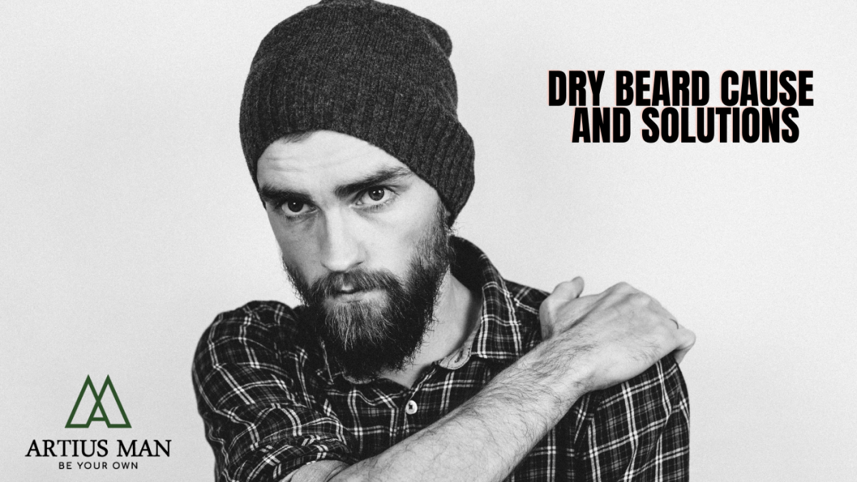 Dry Beard Cause and Solutions