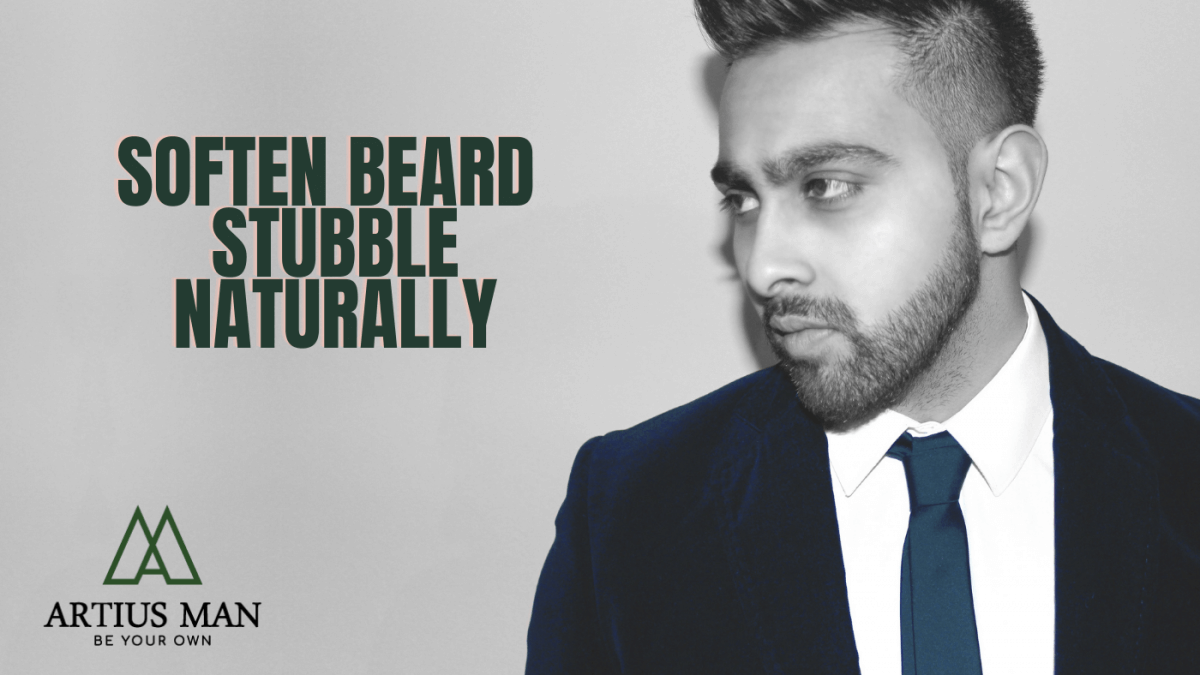 How To Soften Beard Stubble Naturally With 4 Simple Tips– Artius Man