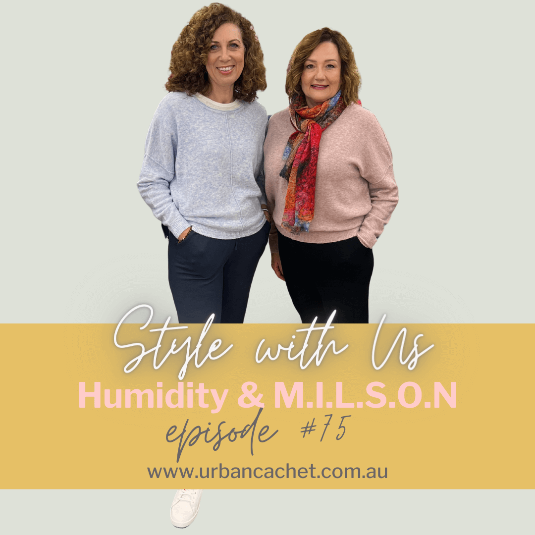 Humidity and MILSON collections - Style with Us Episode #75