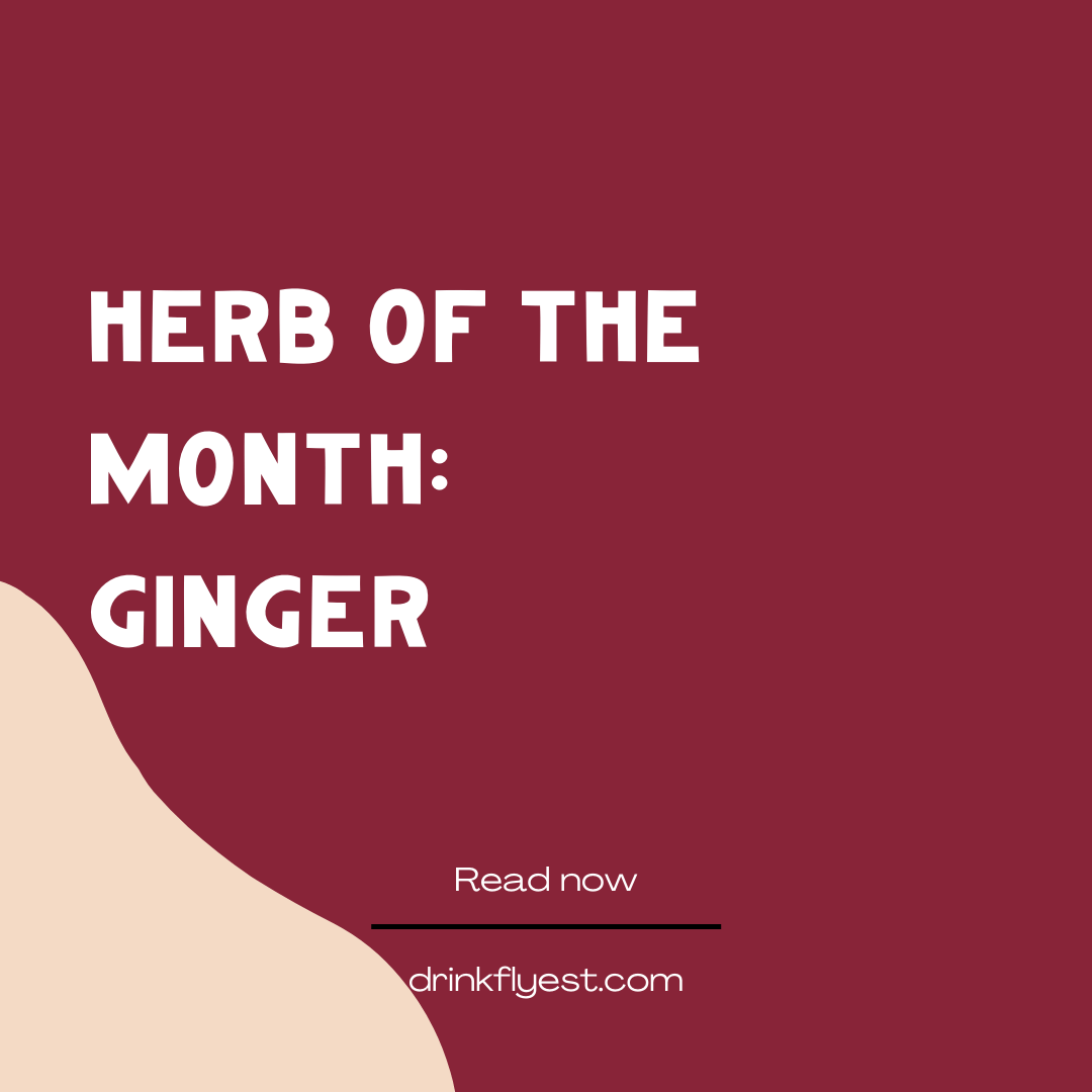 Herb of the Month: Ginger, Why It's Great and How We Use It