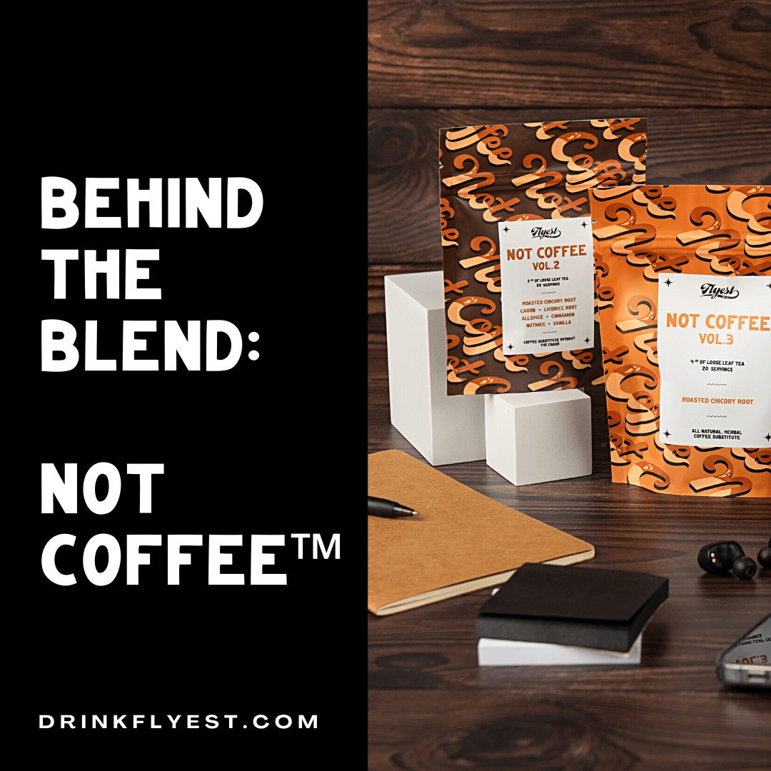 Behind the Blend: Not Coffee™, with Dandelion, Chicory Roots