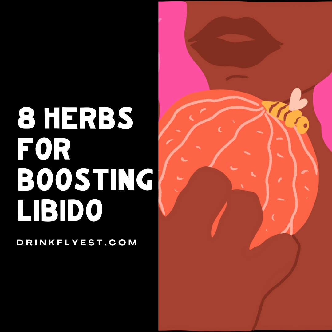 8 Herbs for Boosting Libido - Maca, Damiana, And More