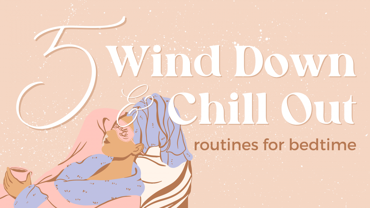 5 Wind Down and Chill Out Routines for Bedtime