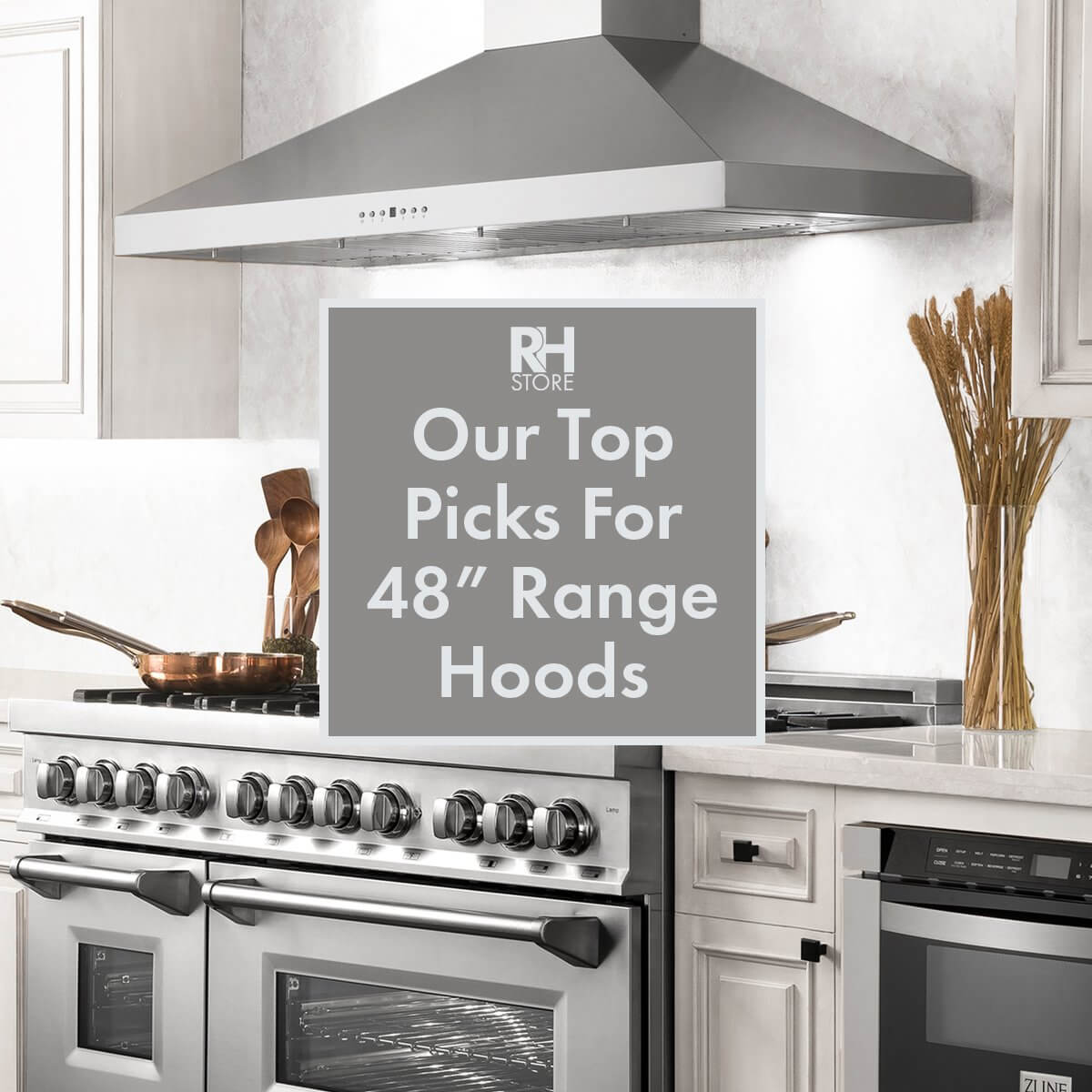 Our Top Picks For 48” Range Hoods