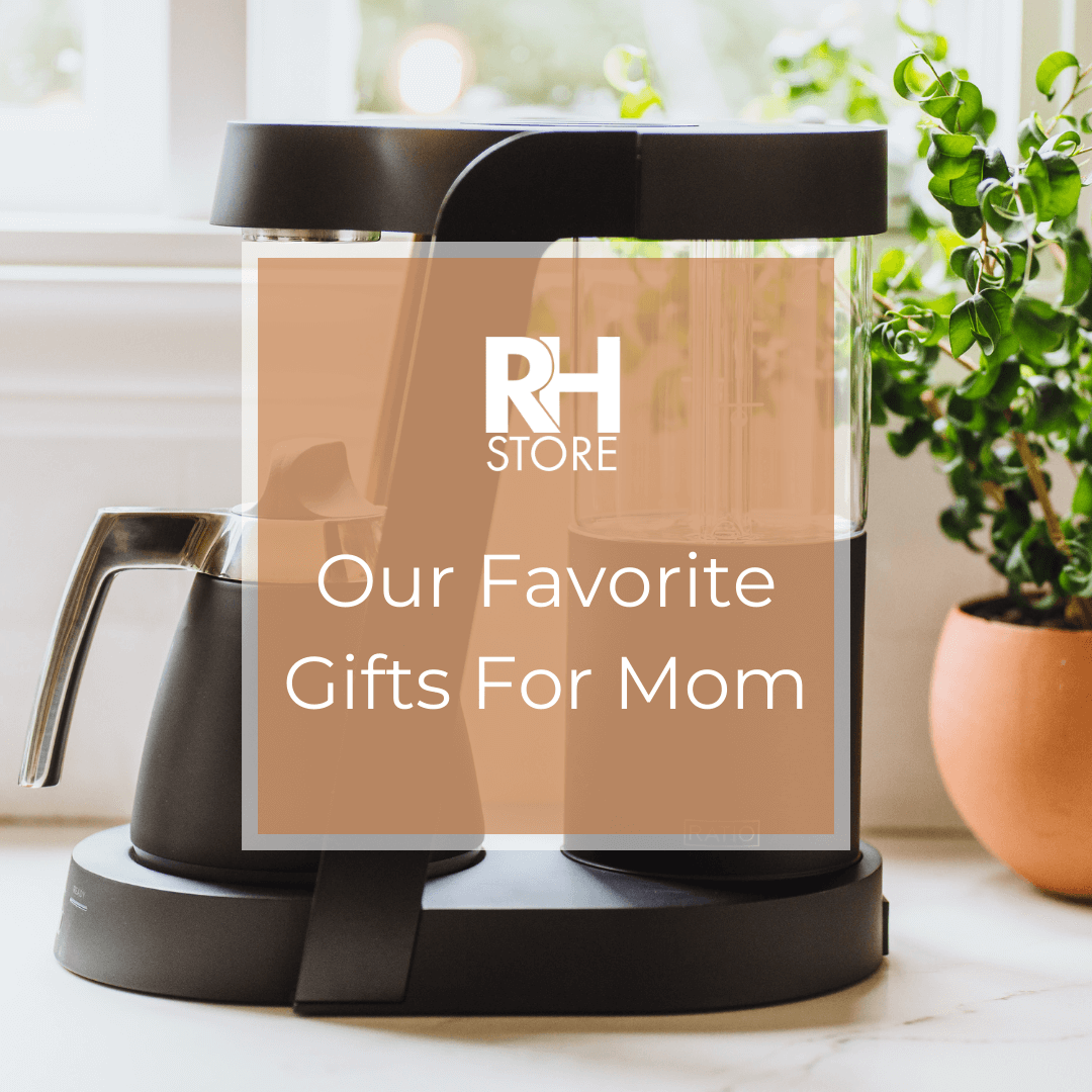 Our Favorite Gifts To Get For Mom