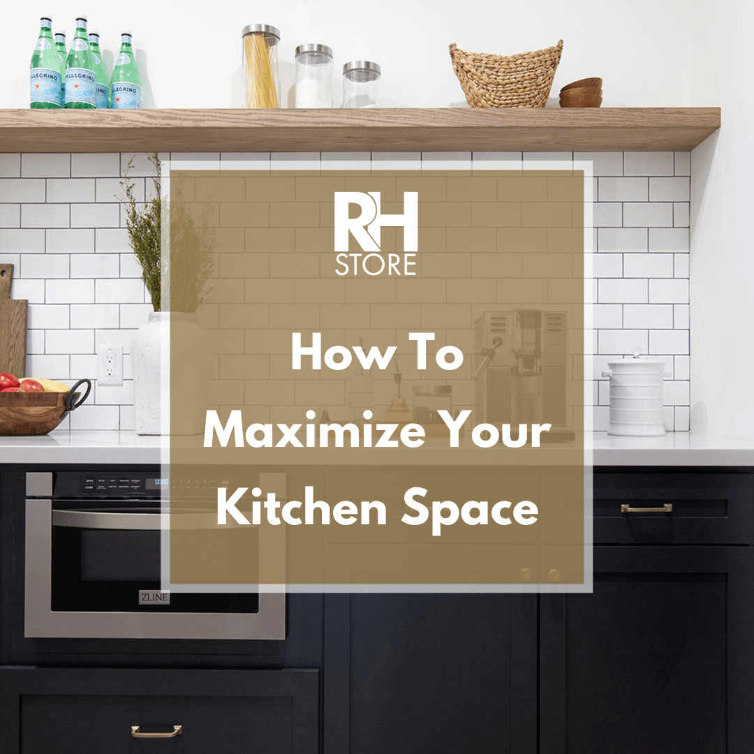 How To Maximize Your Kitchen Space
