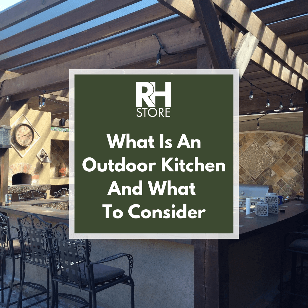What Is An Outdoor Kitchen And What To Consider
