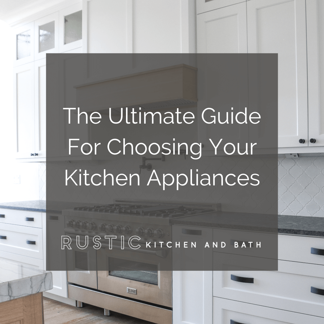 The Ultimate Guide For Choosing Your Kitchen Appliances