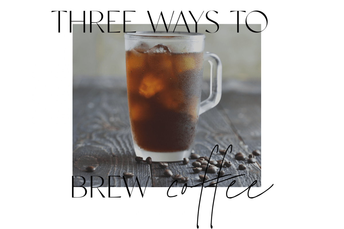 3 Old Fashioned Ways to Brew Coffee