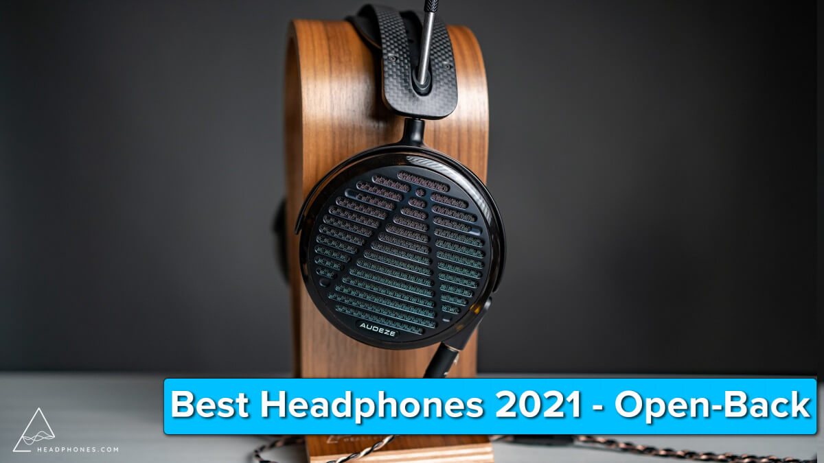 Best Open-Back Headphones in 2021 - Audiophile Buying Guide