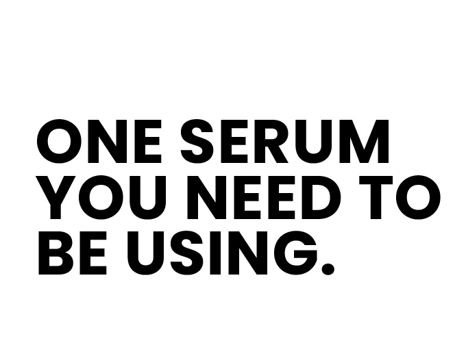 One Serum You Need To Be Using