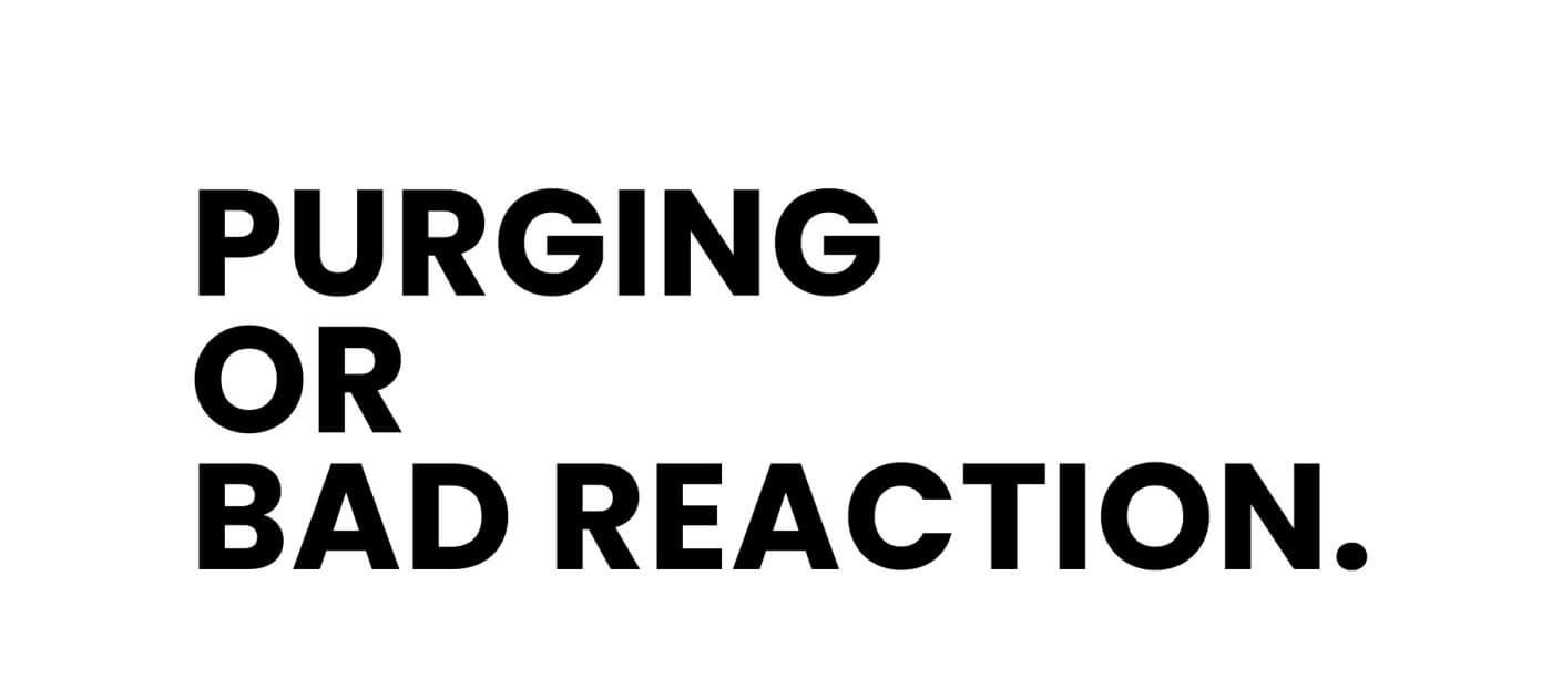 Purging or Bad Reaction. Understanding Skin Reactions.