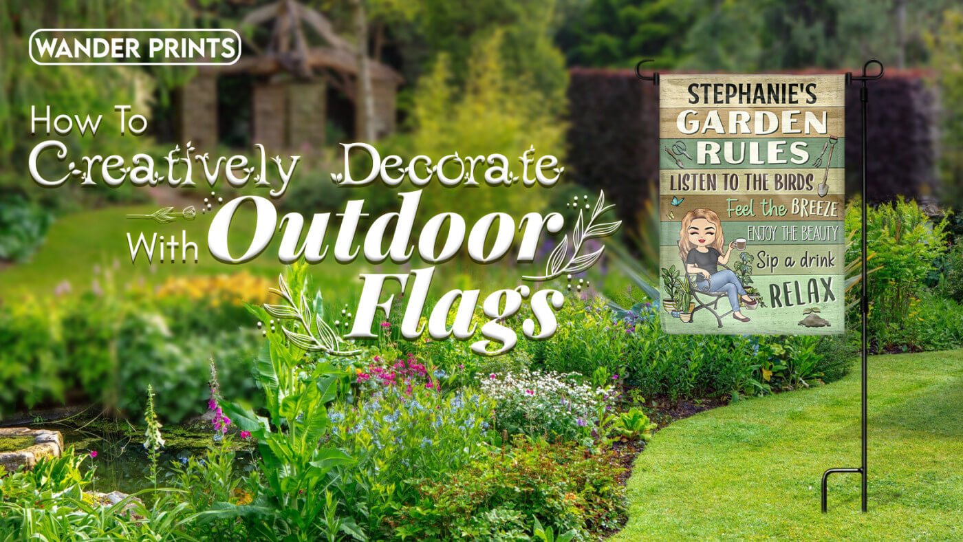 How To Creatively Decorate Your Garden/ Backyard/ Front Yard With Outdoor Flags
