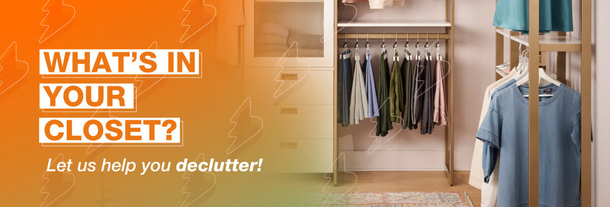 What’s in your Closet? Let us help you declutter this New Year!