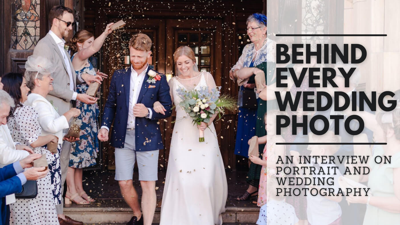 Behind Every Wedding Photograph: An Interview on Portrait and Wedding Photography