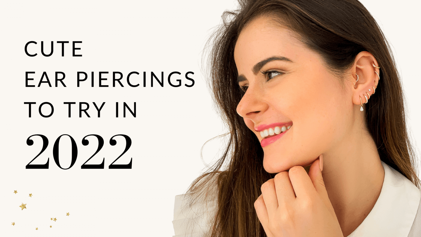 Cute Ear Piercings to Try in 2022