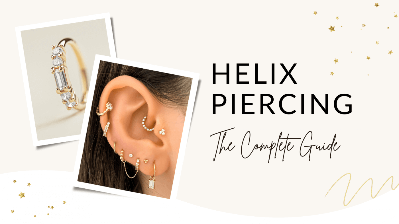 Helix Piercing: The Complete Guide
