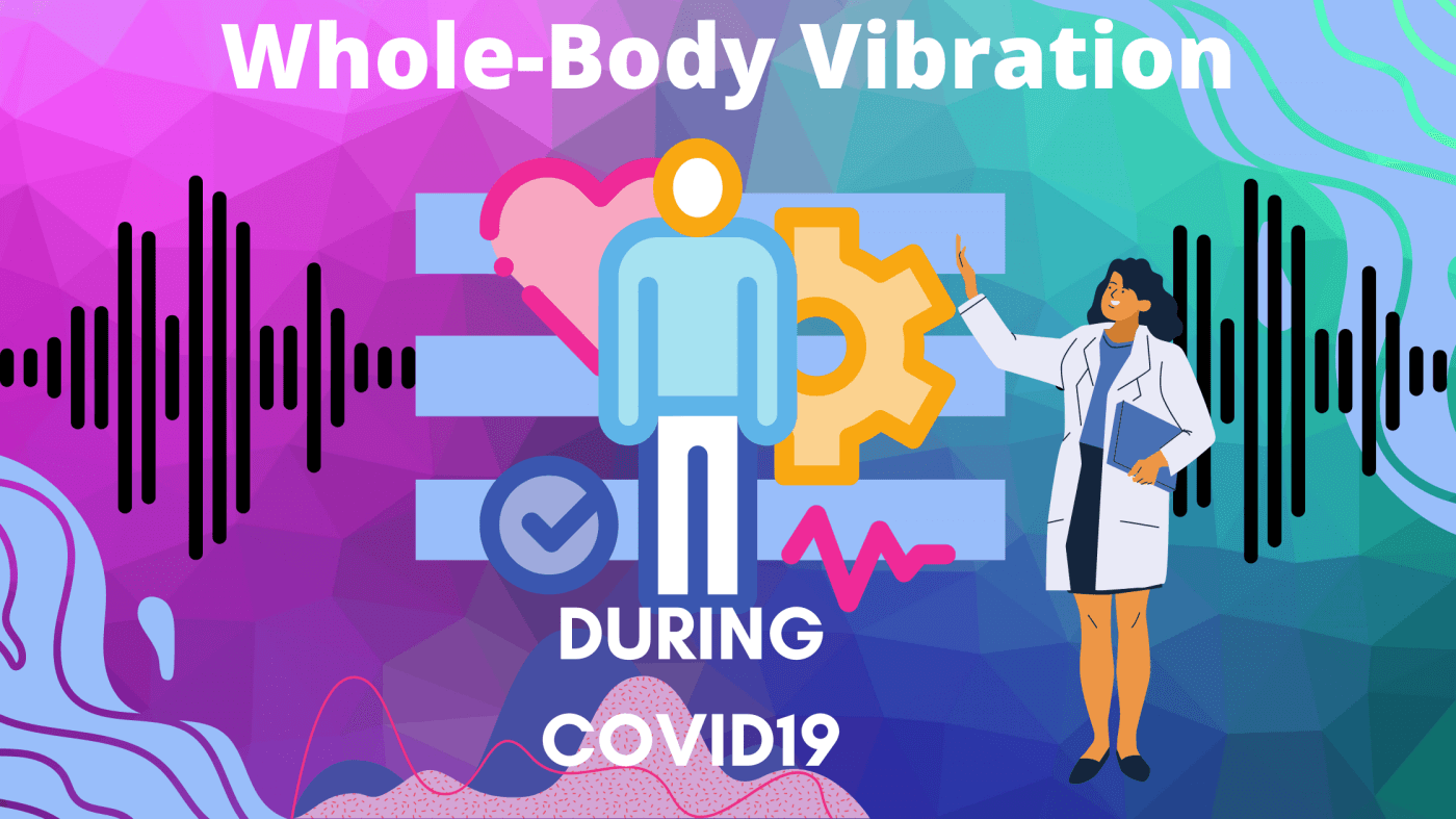 Whole-Body Vibration & The Covid 19 Pandemic