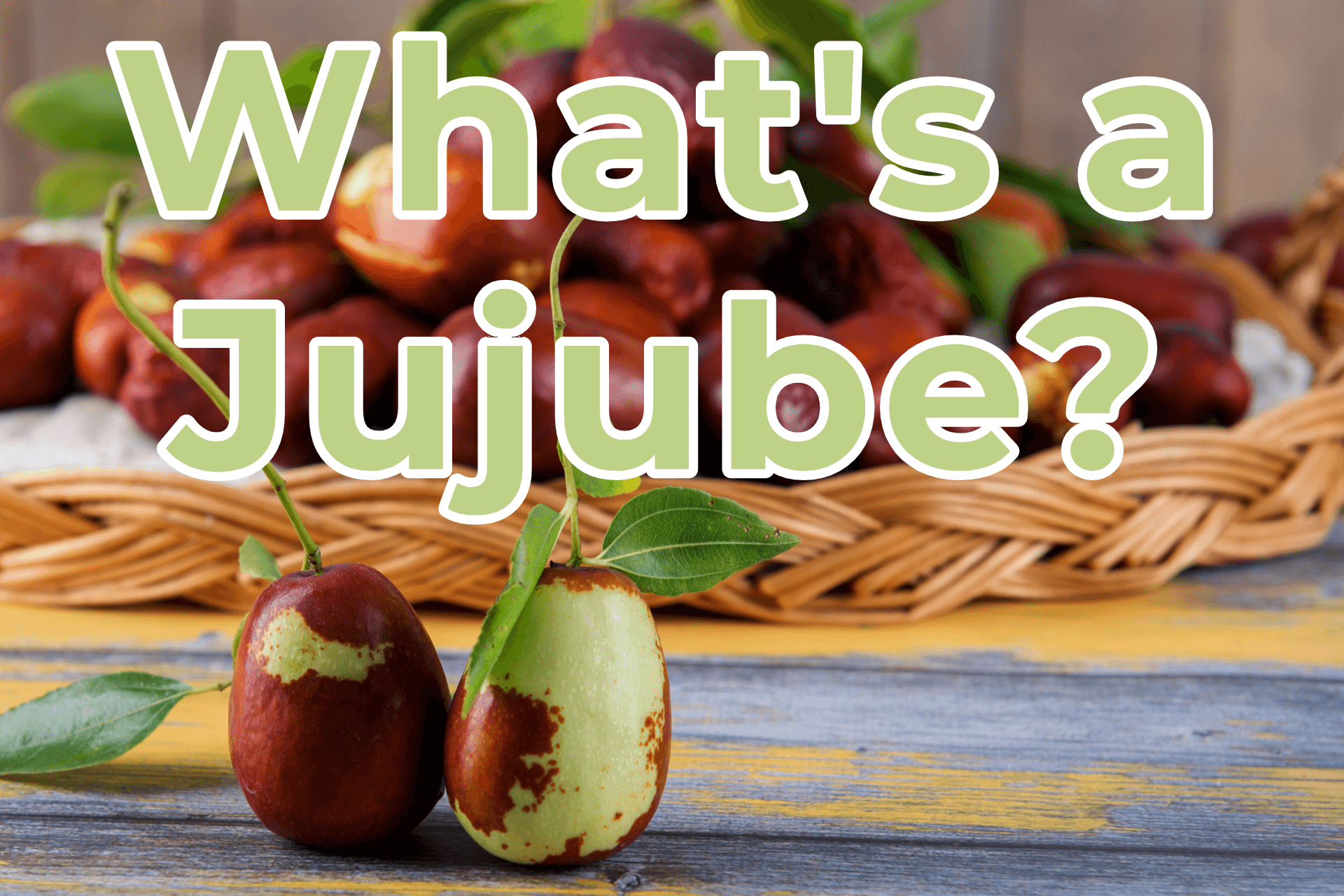 What's a Jujube?