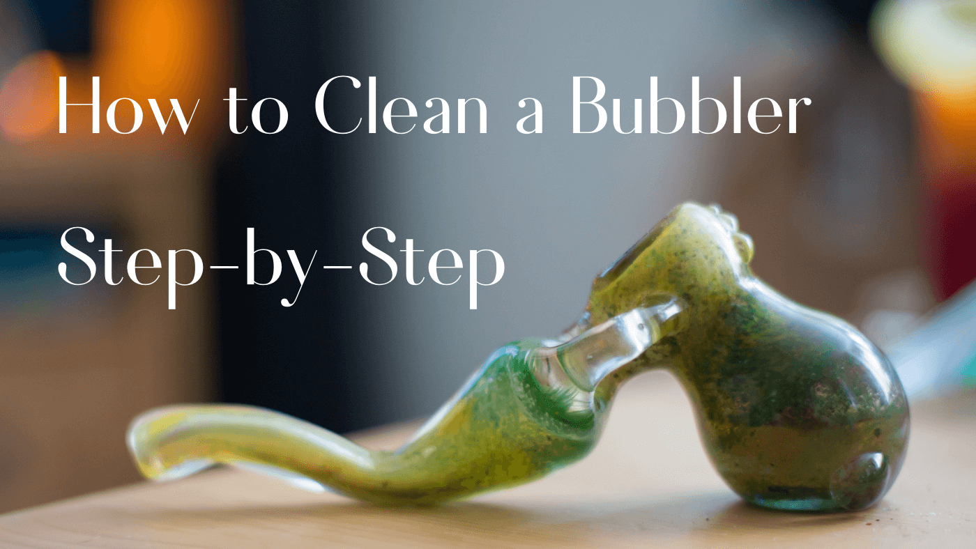 How to Clean a Bubbler Pipe Step-by-Step