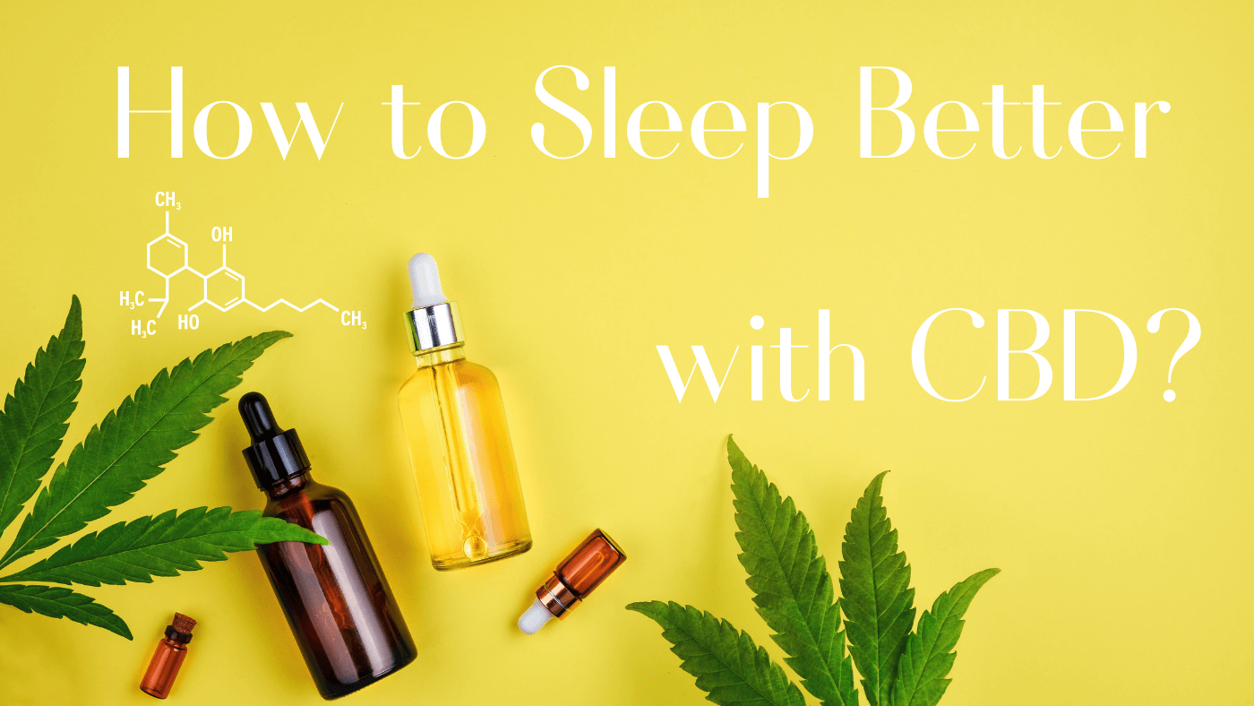 Does CBD Help Sleep?  How to Sleep Better with CBD?