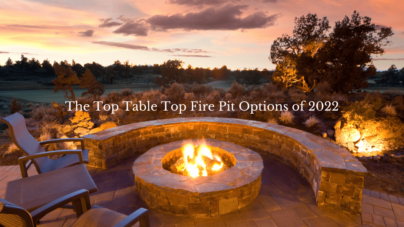 The Top Table Top Fire Pit Options of 2022