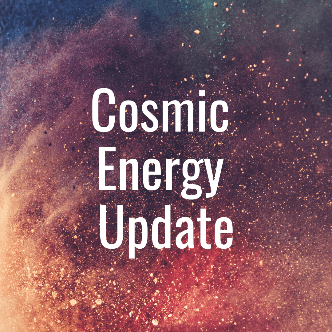 Current Cosmic Energy Update
