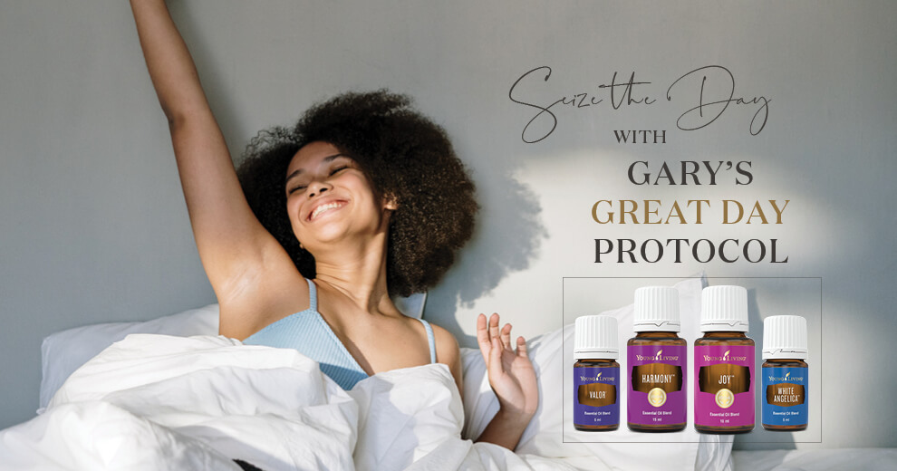 Seize the Day with Gary's Young Living "Great Day" Protocol!