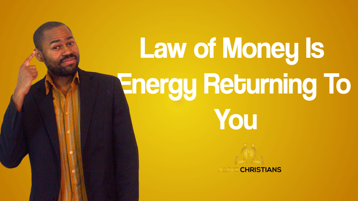 Law of Money Is Energy Returning To You (God's Success Blueprint)
