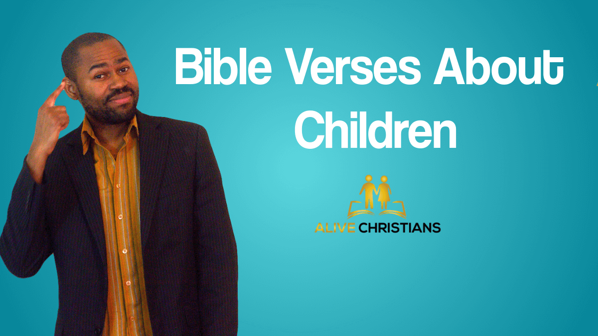 41 Powerful Scriptures about Children (For You) To Memorize